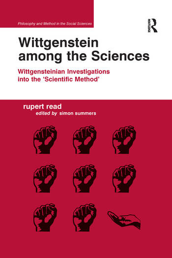 Book cover of Wittgenstein Among the Sciences. Contains eight raised fists and one upwards facing open palm against a red background.