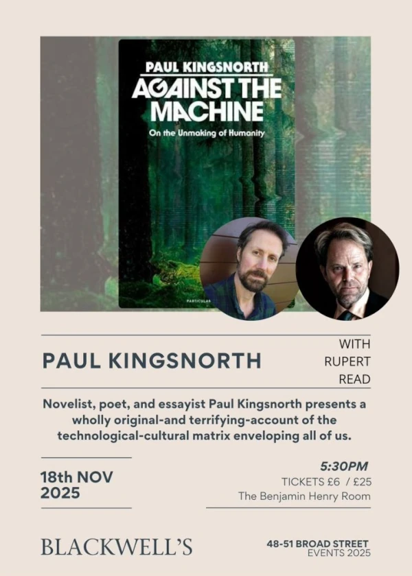 The poster for the Paul Kingsnorth Against the Machine event. The top half of the poster shows the cover of Paul Kingsnorth's book, with portrait images of Paul and Rupert in the bottom right corner. The bottom half of the poster presents the event details.